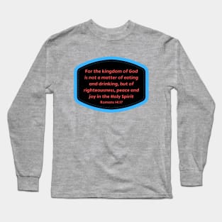 Bible Verse Romans 14:17 Long Sleeve T-Shirt